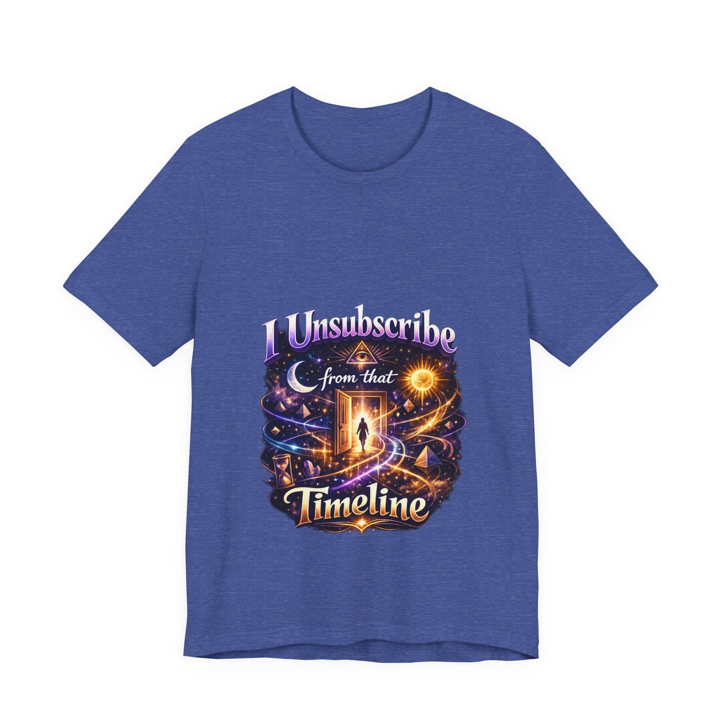 "I Unsubscribe from that Timeline" T-shirt -Unisex 1