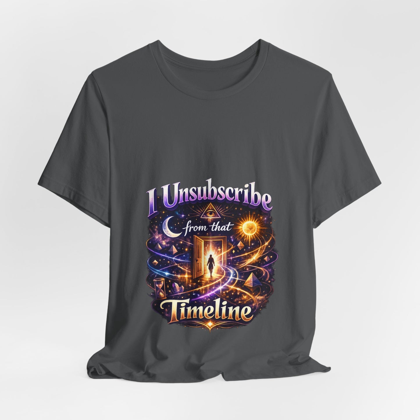 "I Unsubscribe from that Timeline" T-shirt -Unisex 1