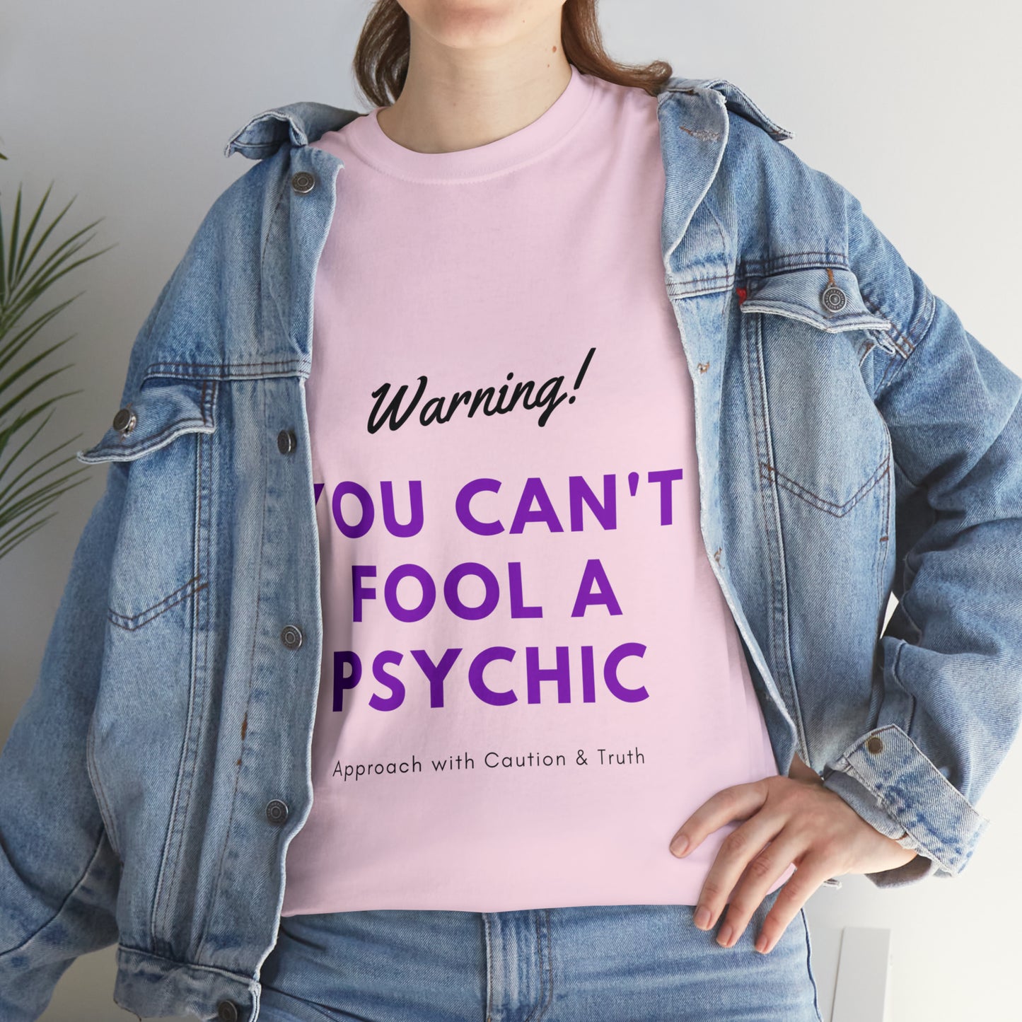 You Can't Fool a Psychic -multiple colors (Unisex)