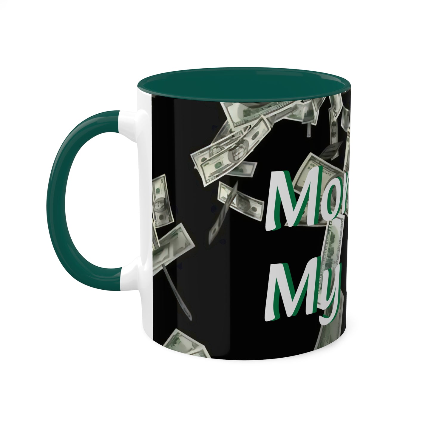 Prosperity Mug, 11oz- "Money is My Bitch"
