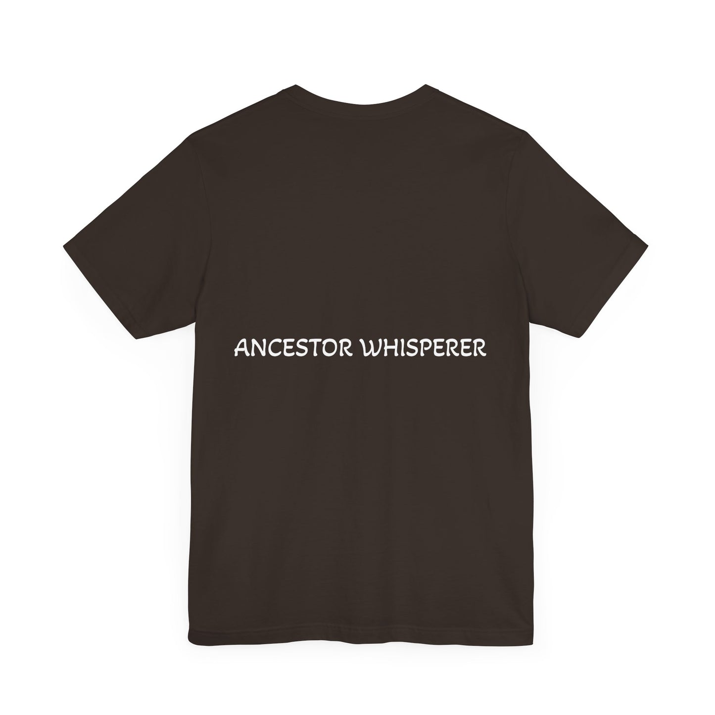 Ancestor Whisperer T-shirt -Unisex