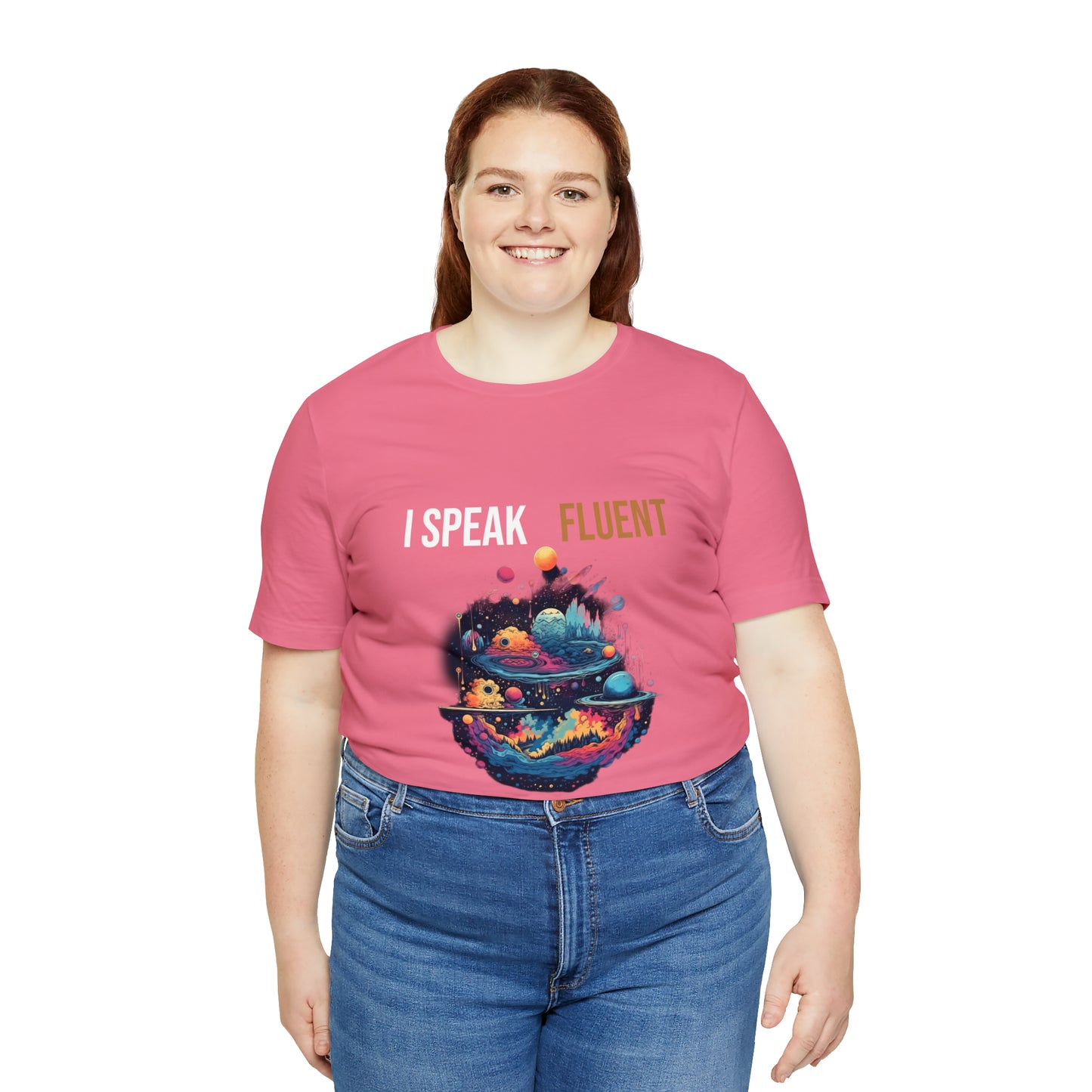 I Speak Fluent UniverseT-shirt -Unisex