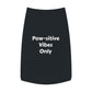 Paw-sitive Vibes Only- Pet Tank Top