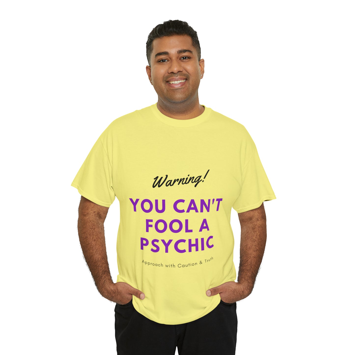 You Can't Fool a Psychic -multiple colors (Unisex)