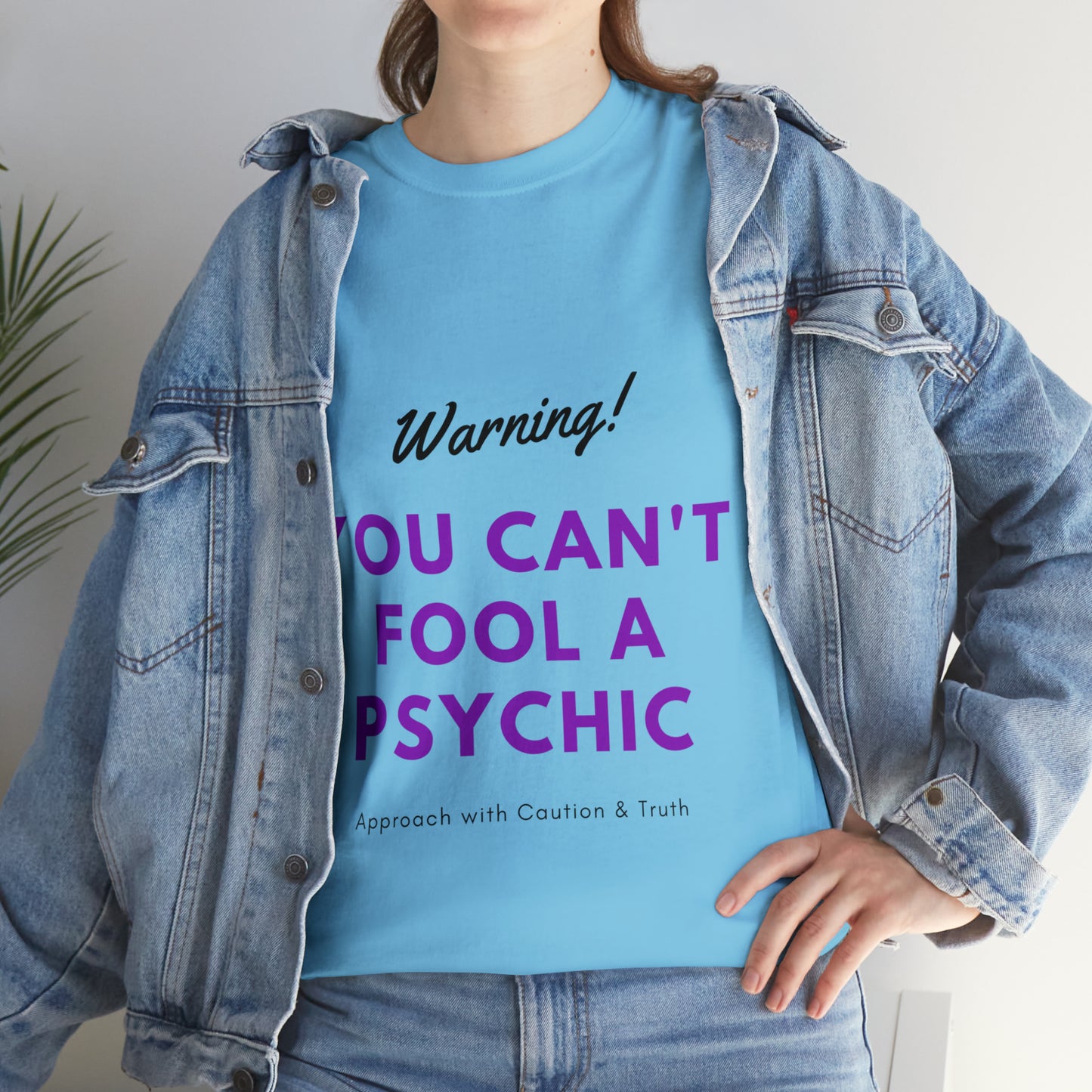 You Can't Fool a Psychic -multiple colors (Unisex)