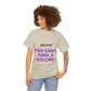 You Can't Fool a Psychic -multiple colors (Unisex)