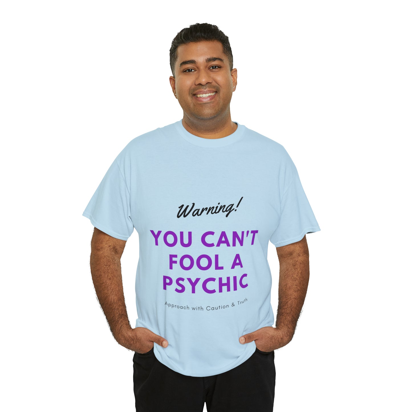 You Can't Fool a Psychic -multiple colors (Unisex)