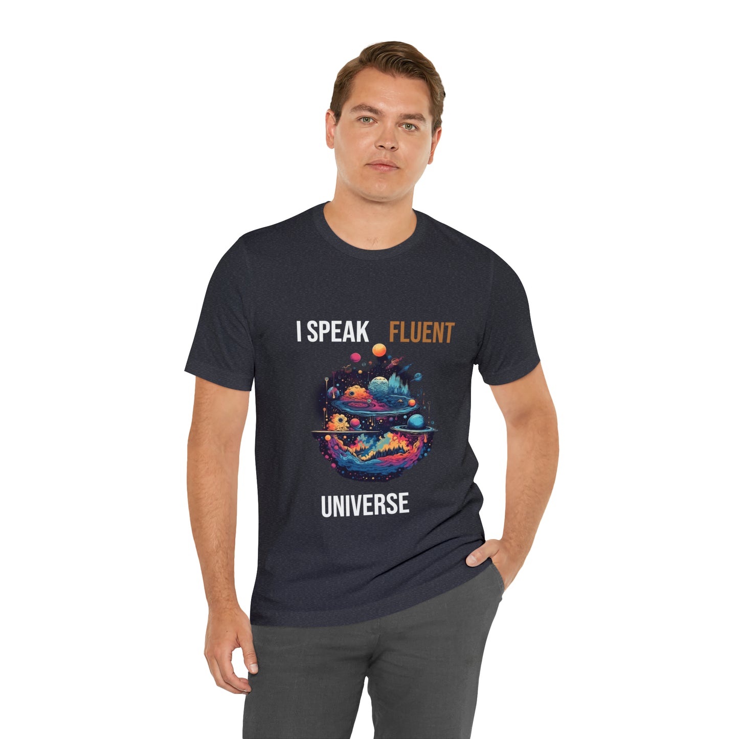 I Speak Fluent UniverseT-shirt -Unisex