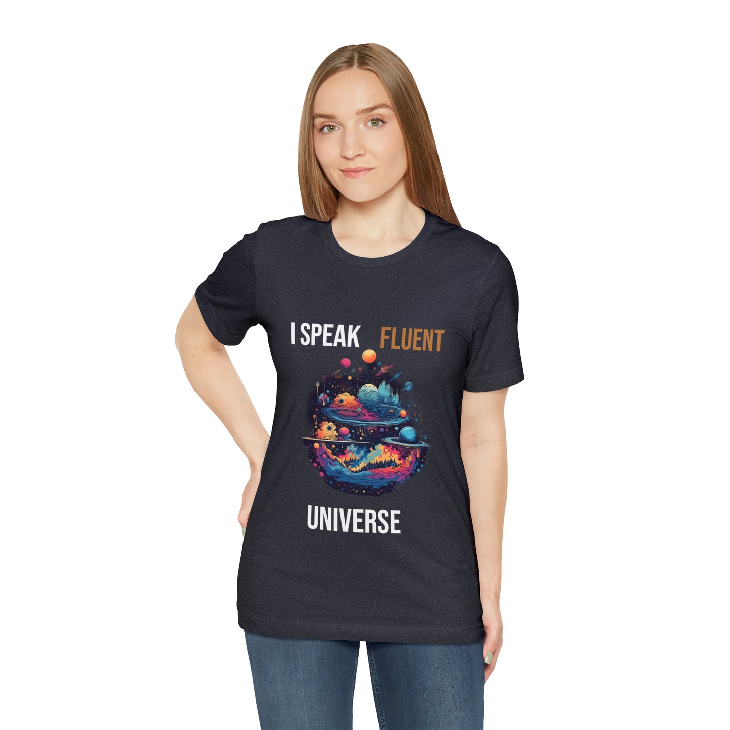 I Speak Fluent UniverseT-shirt -Unisex