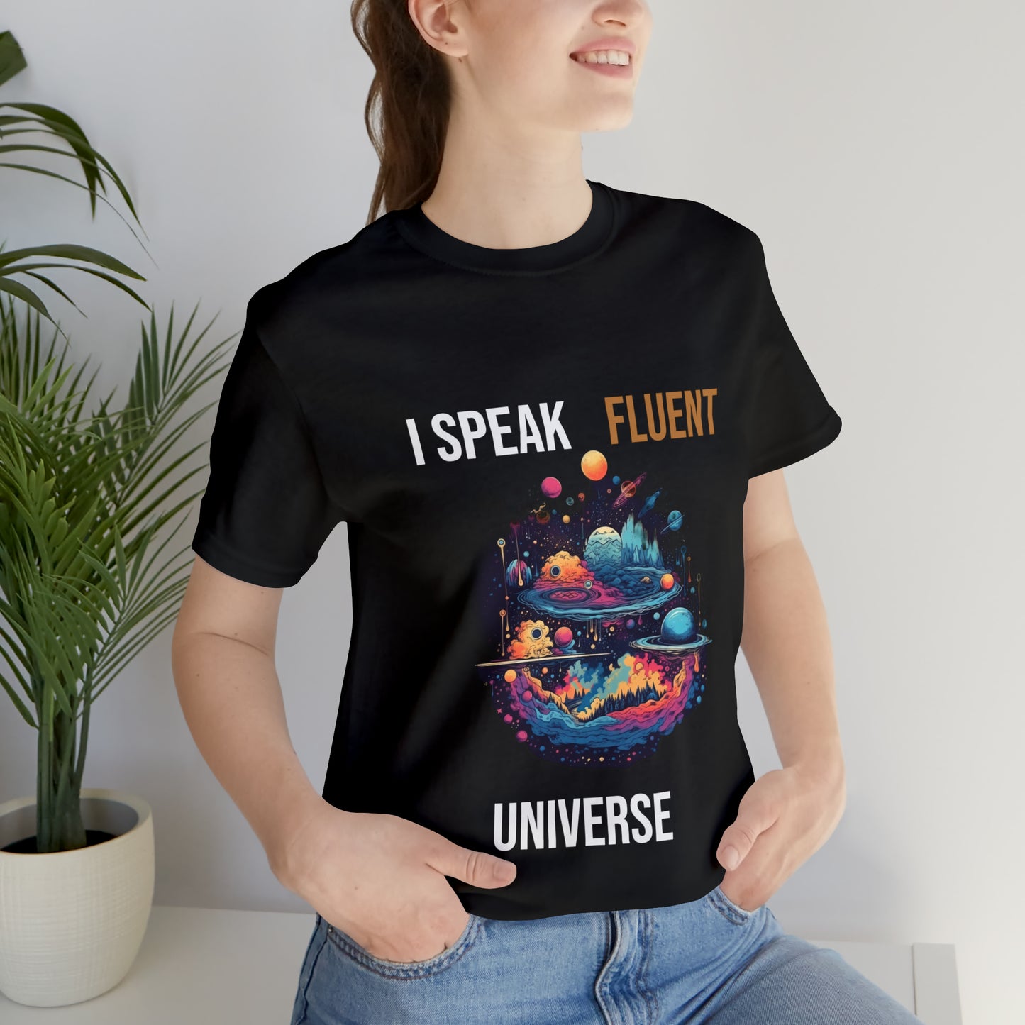 I Speak Fluent UniverseT-shirt -Unisex