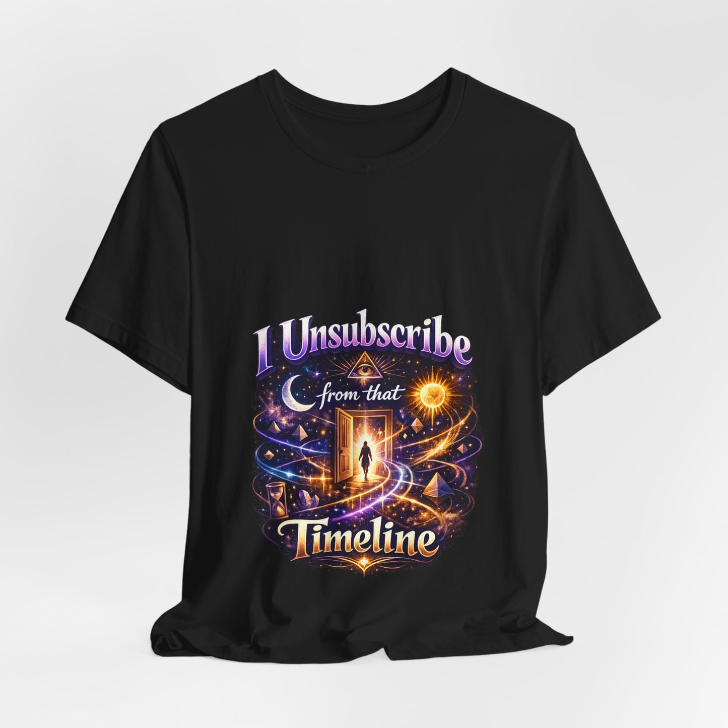 "I Unsubscribe from that Timeline" T-shirt -Unisex 1