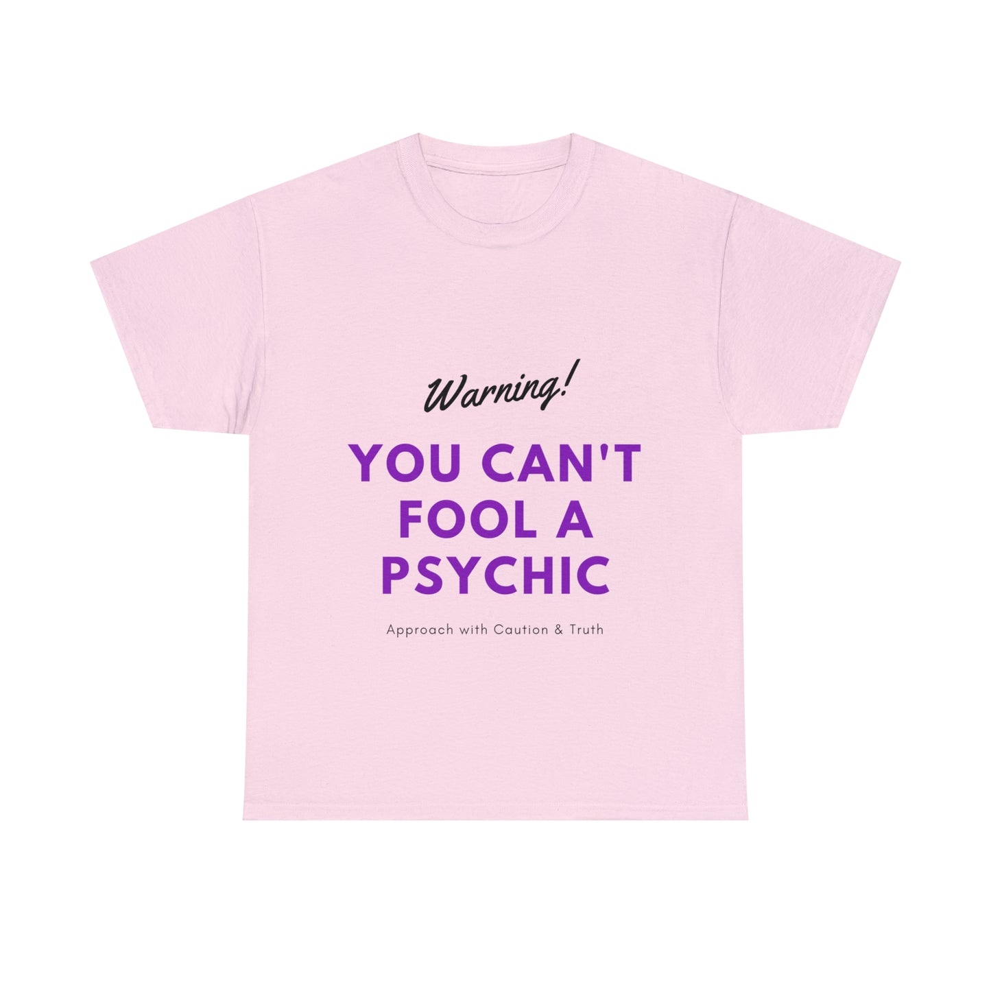 You Can't Fool a Psychic -multiple colors (Unisex)