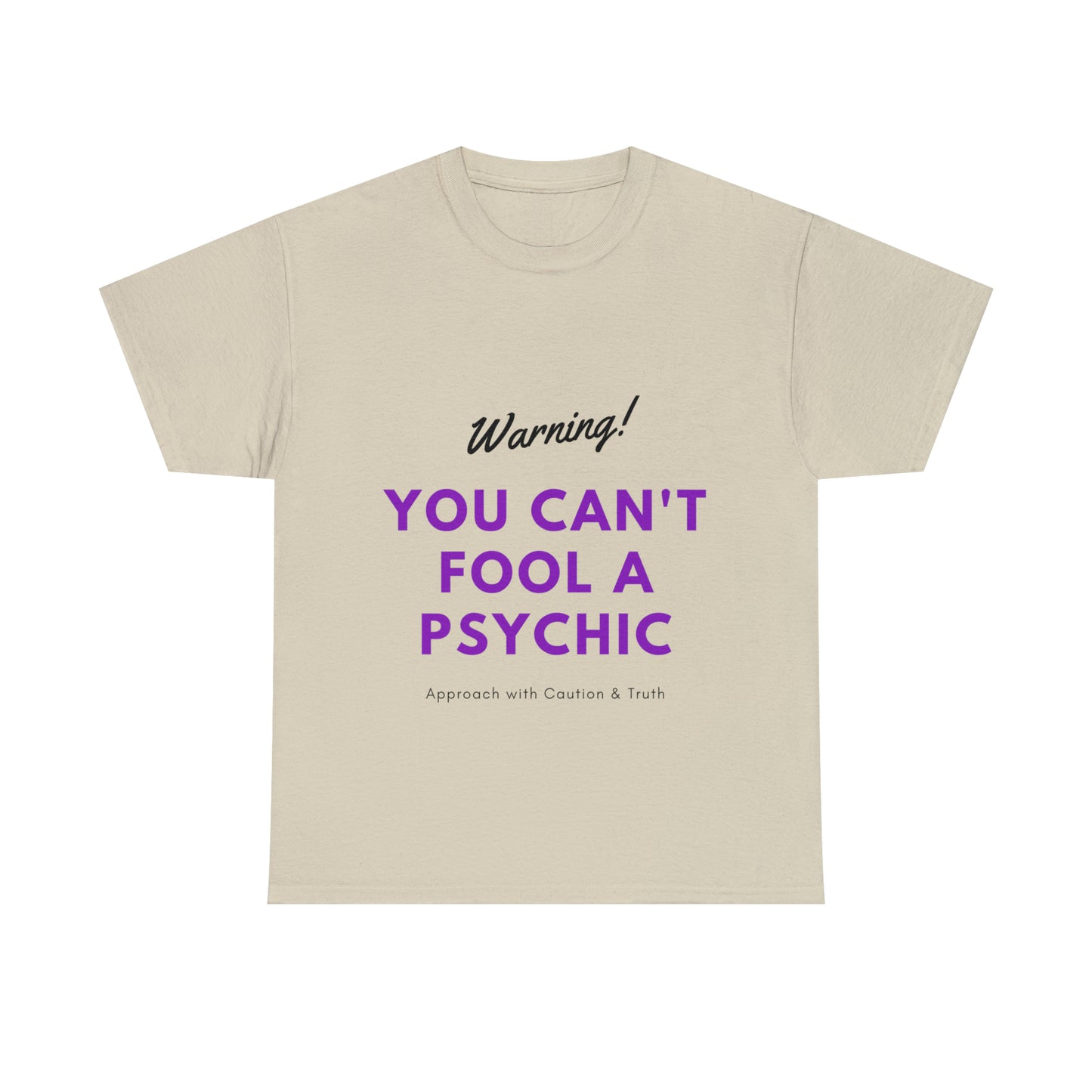 You Can't Fool a Psychic -multiple colors (Unisex)