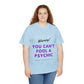 You Can't Fool a Psychic -multiple colors (Unisex)