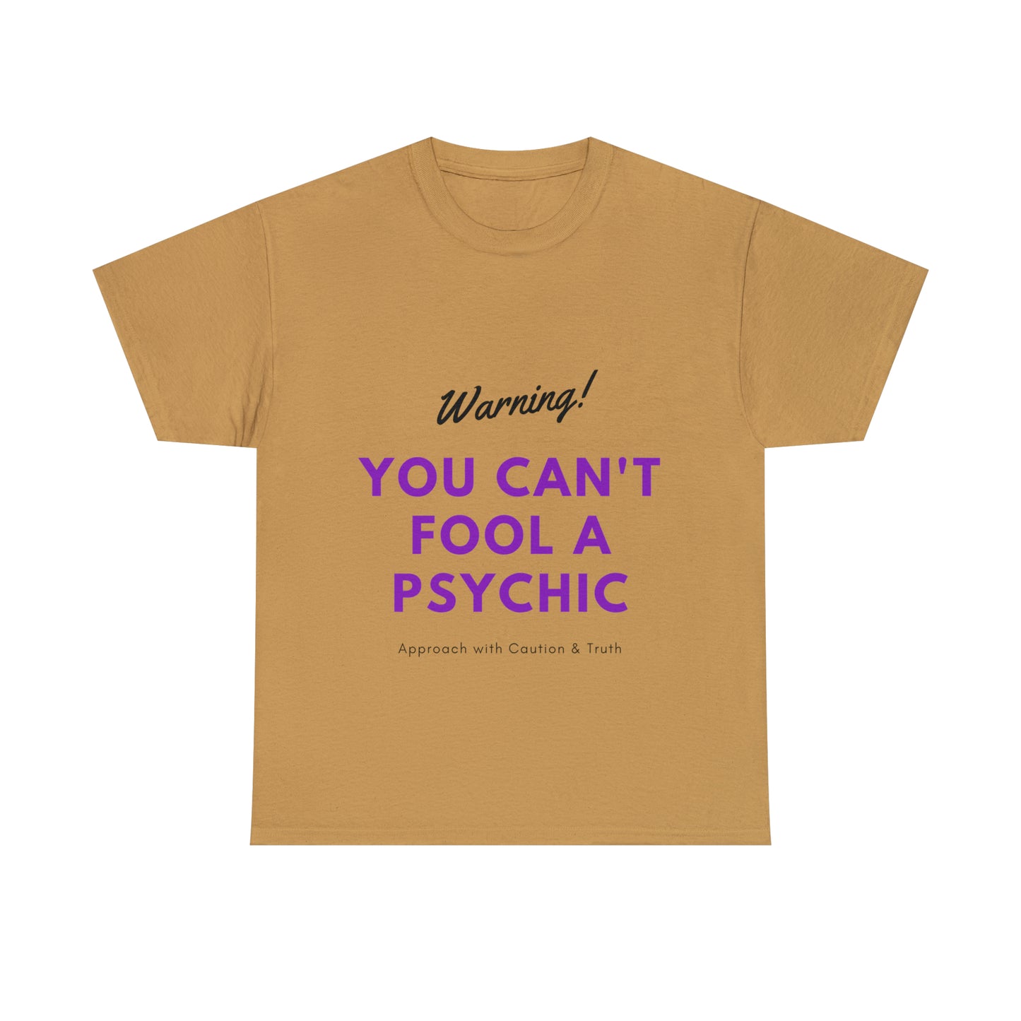 You Can't Fool a Psychic -multiple colors (Unisex)