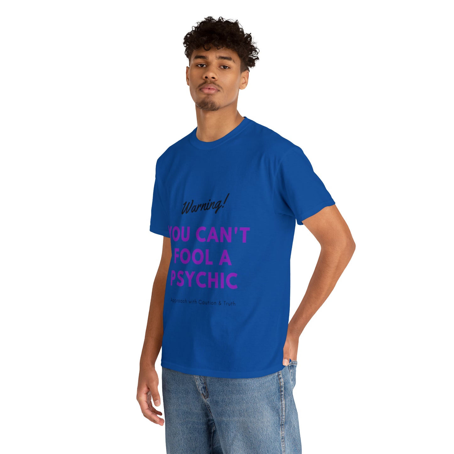 You Can't Fool a Psychic -multiple colors (Unisex)