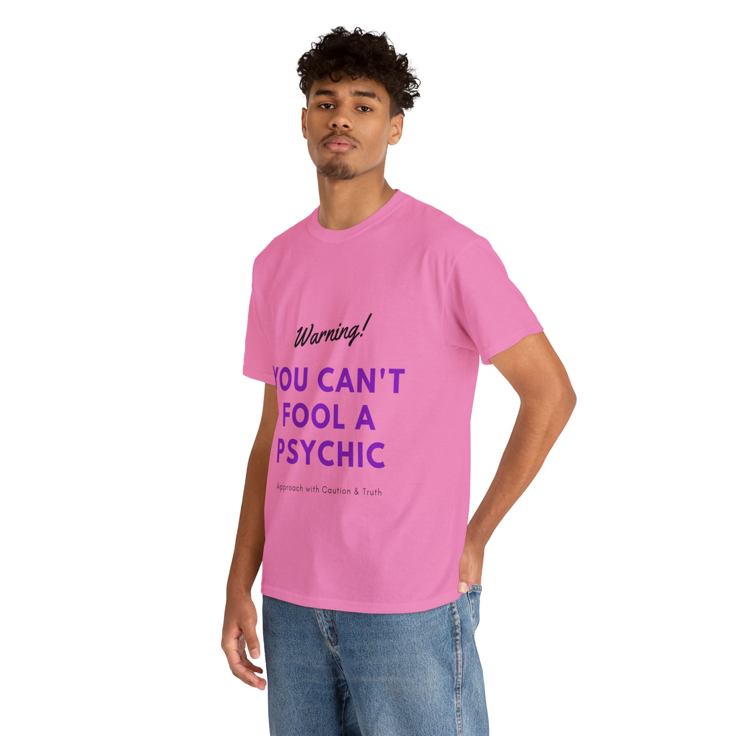 You Can't Fool a Psychic -multiple colors (Unisex)