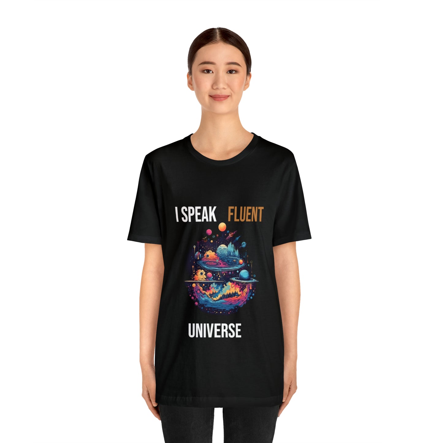 I Speak Fluent UniverseT-shirt -Unisex