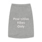 Paw-sitive Vibes Only- Pet Tank Top