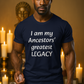 Ancestors' Greatest Legacy T-shirt -Unisex