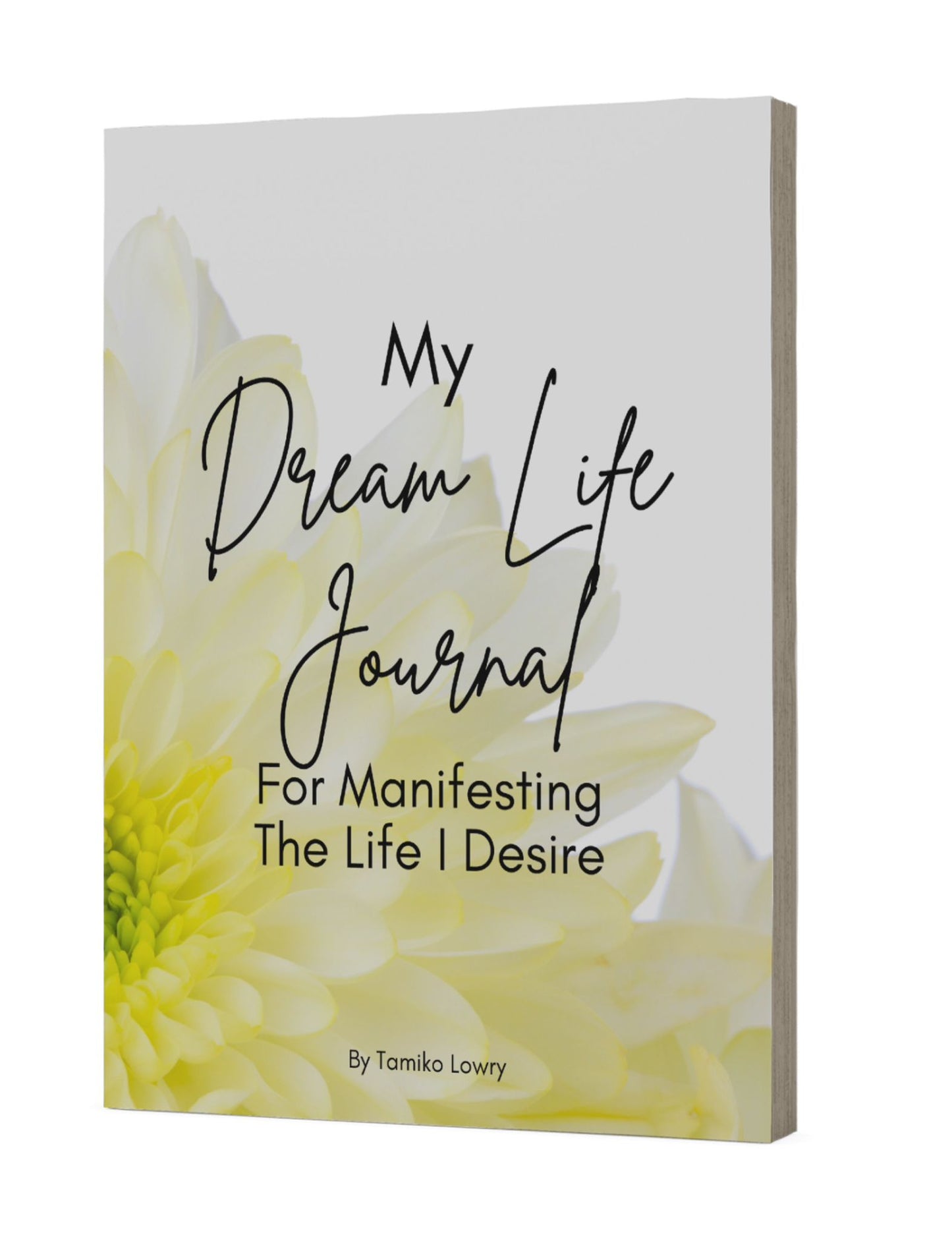 My Dream Life Journal, by Tamiko Lowry